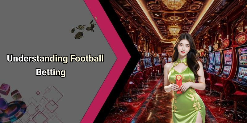 Understanding Football Betting