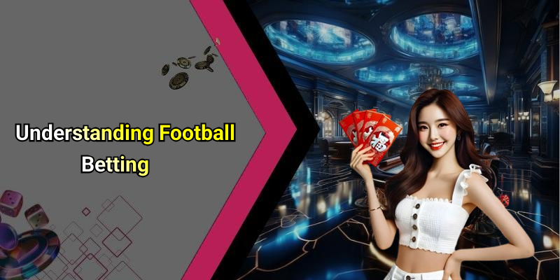 Understanding Football Betting