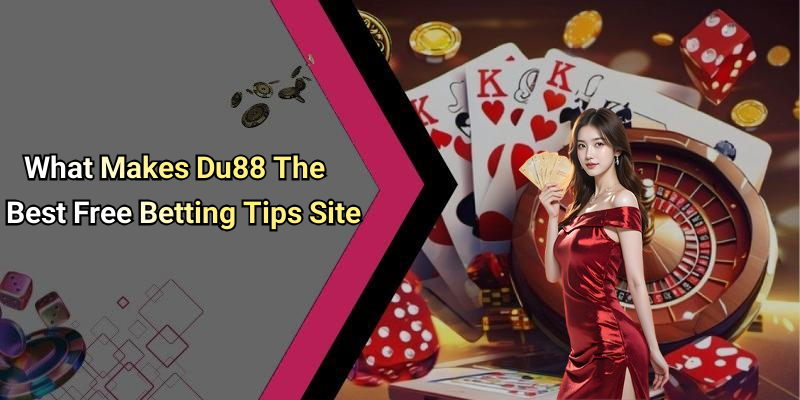 What Makes Du88 The Best Free Betting Tips Site