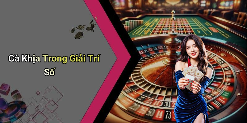 Cà Khịa Trong Giải Trí Số
