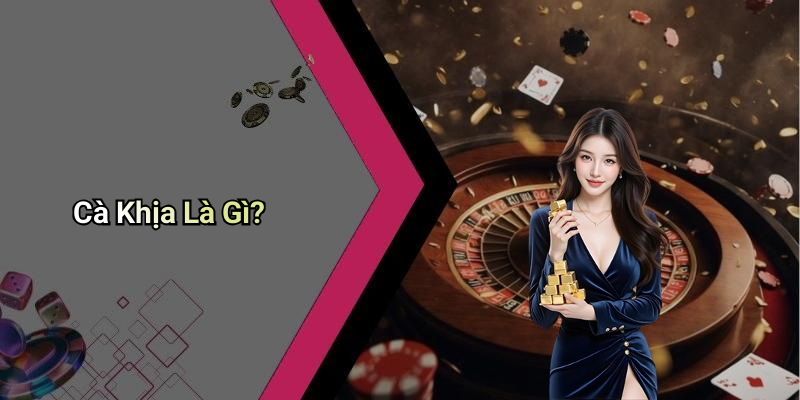 Cà Khịa Là Gì?