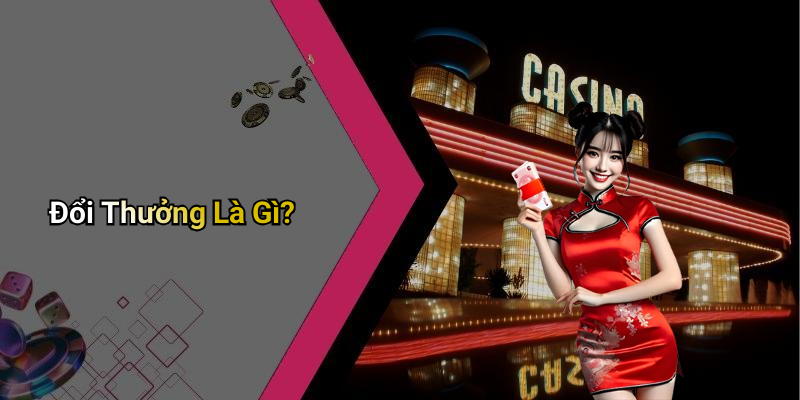 Đổi Thưởng Là Gì?