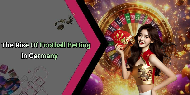The Rise Of Football Betting In Germany