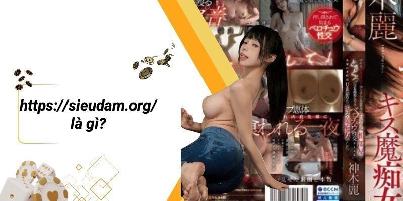 Https://sieudam.org/ Là Gì?