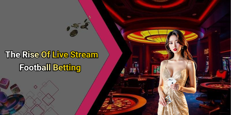 The Rise Of Live Stream Football Betting