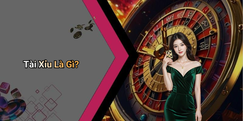 Tài Xỉu Là Gì?
