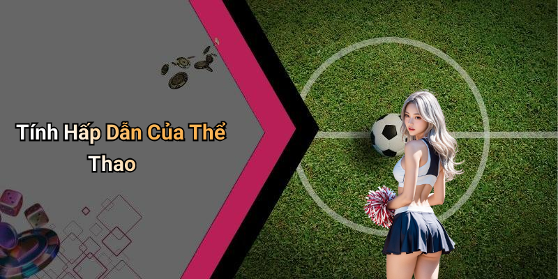 Tính Hấp Dẫn Của Thể Thao