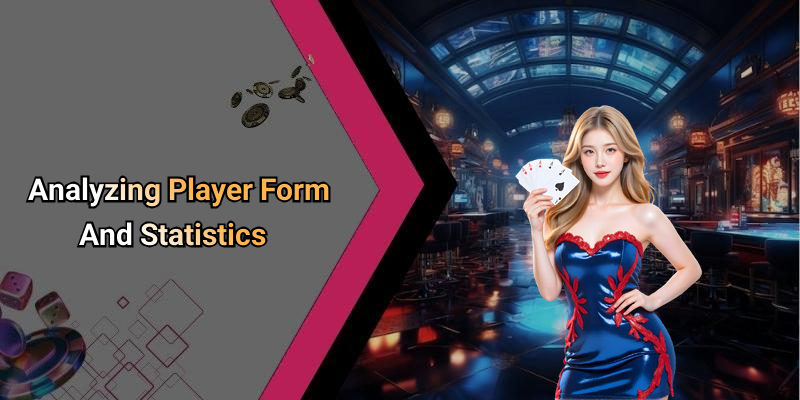 Analyzing Player Form And Statistics