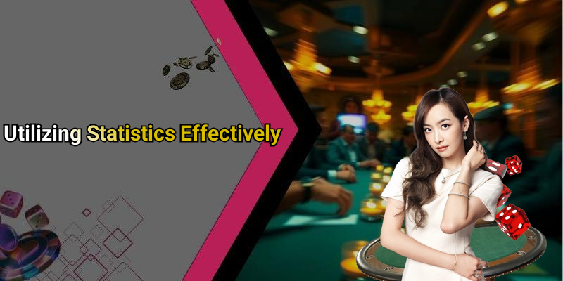 Utilizing Statistics Effectively