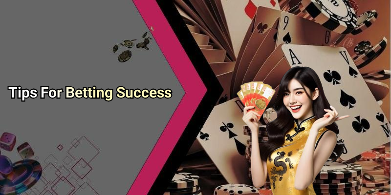 Tips For Betting Success