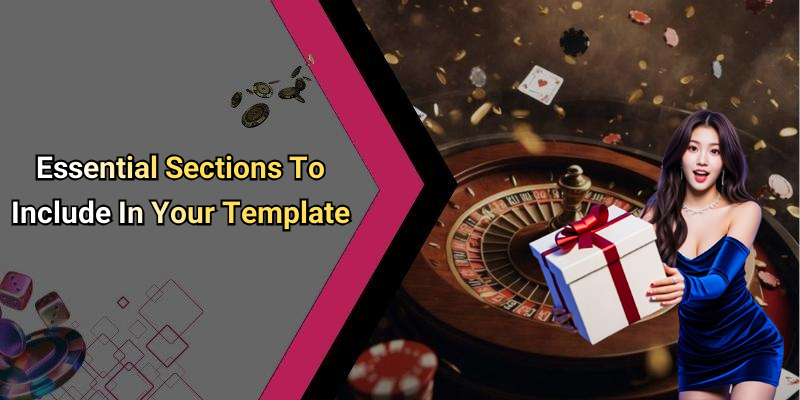Essential Sections To Include In Your Template
