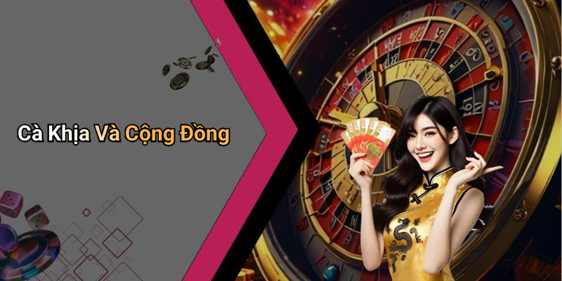 Cà Khịa Và Cộng Đồng