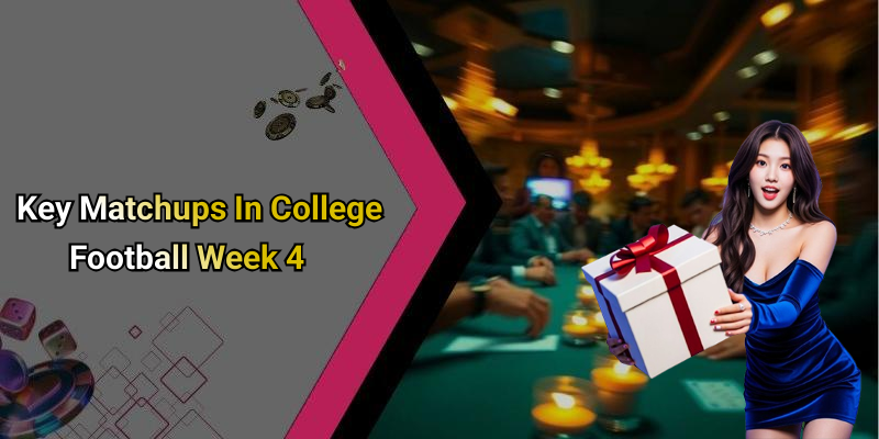 Key Matchups In College Football Week 4