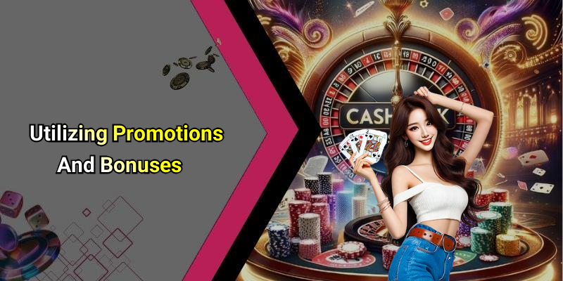 Utilizing Promotions And Bonuses