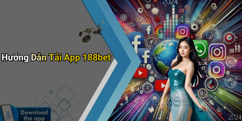 Hướng Dẫn Tải App 188bet