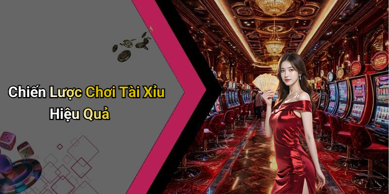 Các Hình Thức Tài Xỉu