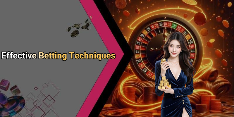 Effective Betting Techniques