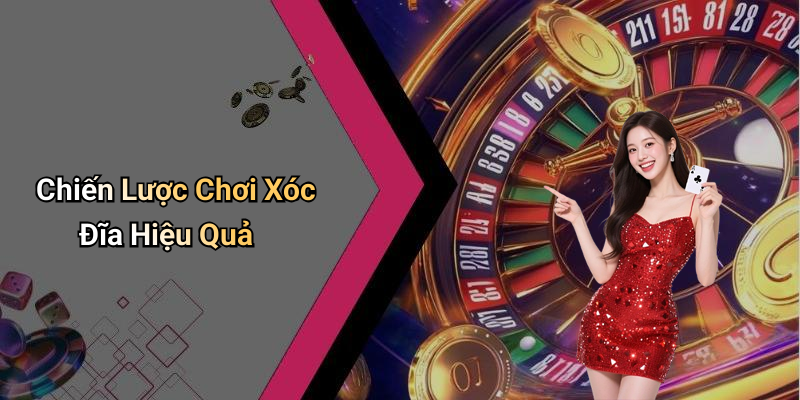 Chiến Lược Chơi Xóc Đĩa Hiệu Quả