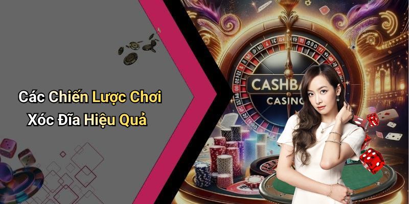 Các Chiến Lược Chơi Xóc Đĩa Hiệu Quả