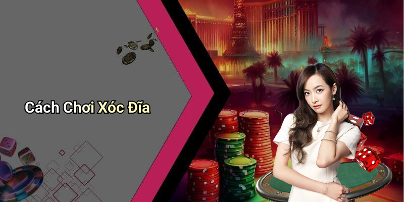 Cách Chơi Xóc Đĩa