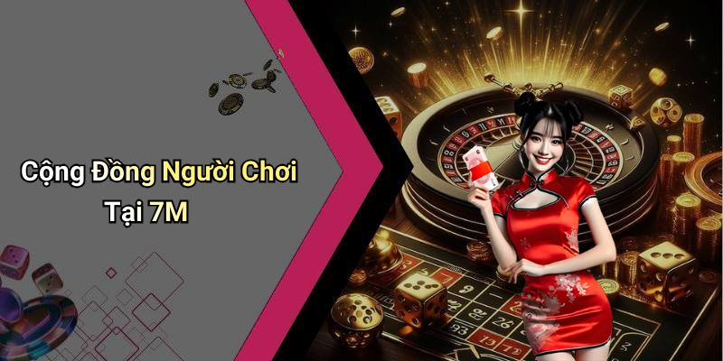 Lợi Ích Khi Tham Gia 7M
