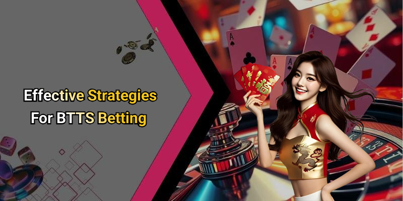Effective Strategies For BTTS Betting