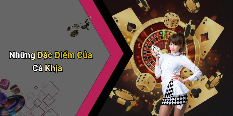 Những Đặc Điểm Của Cà Khịa