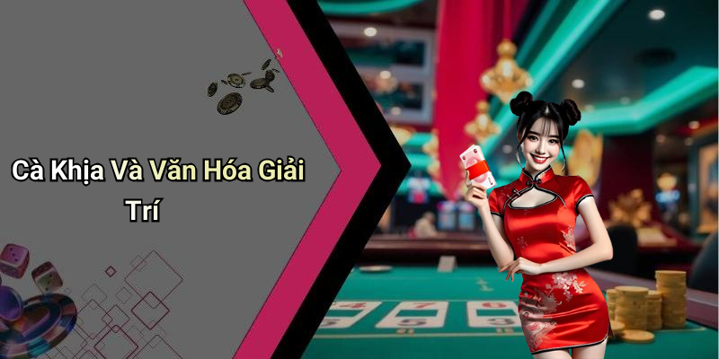 Cà Khịa Và Văn Hóa Giải Trí