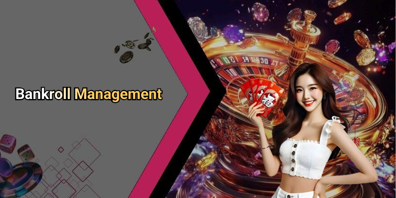 Bankroll Management