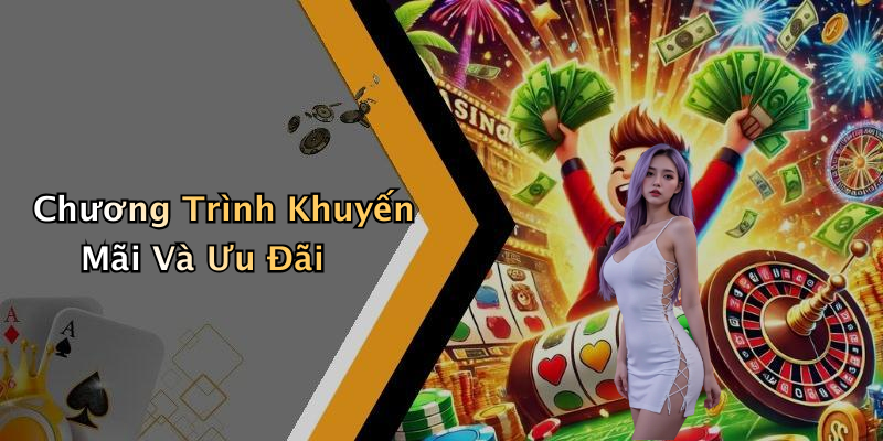 Chương Trình Khuyến Mãi Và Ưu Đãi