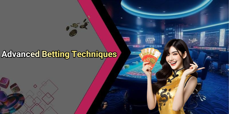 Advanced Betting Techniques