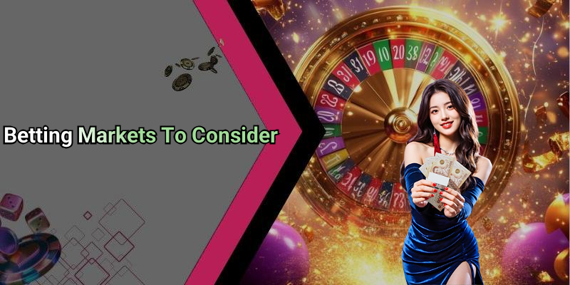 Betting Markets To Consider