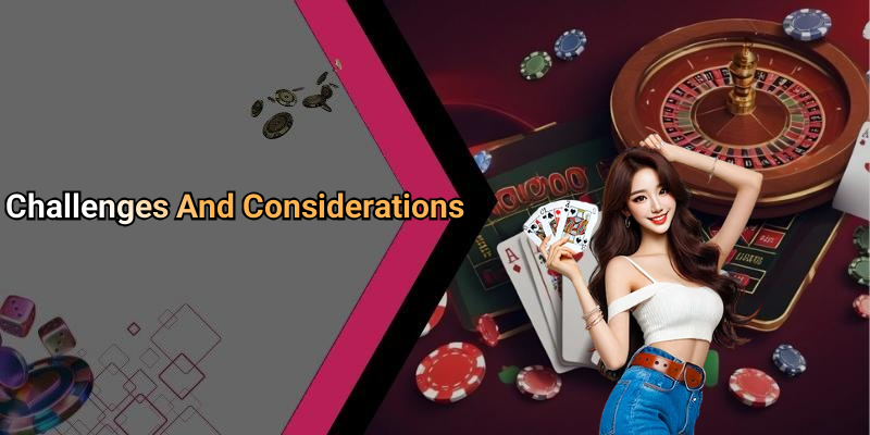 Challenges And Considerations
