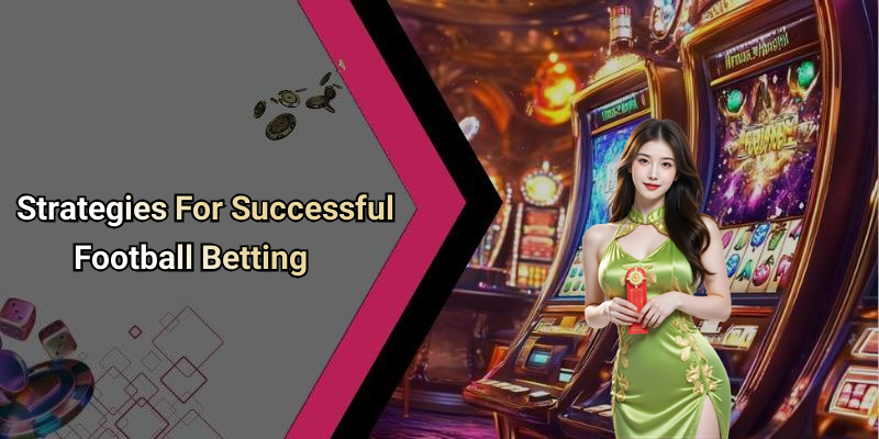 Strategies For Successful Football Betting