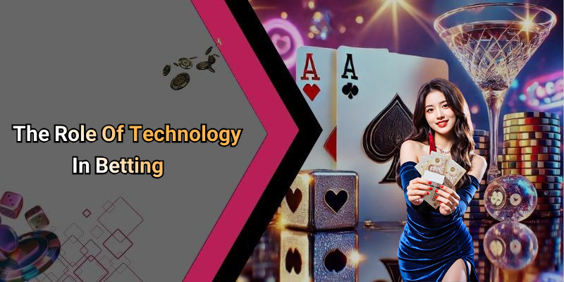 The Role Of Technology In Betting