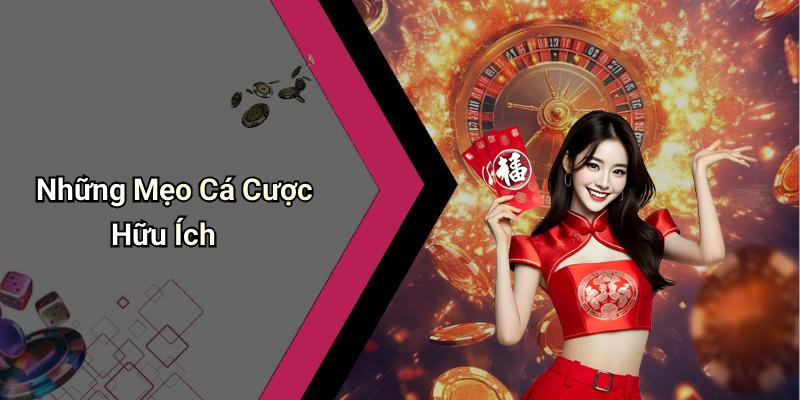 Những Mẹo Cá Cược Hữu Ích