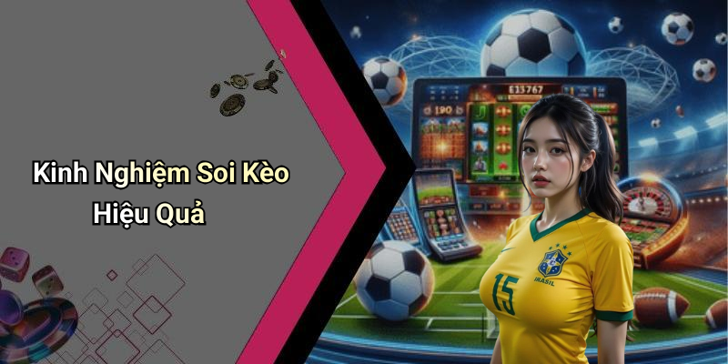 Kinh Nghiệm Soi Kèo Hiệu Quả