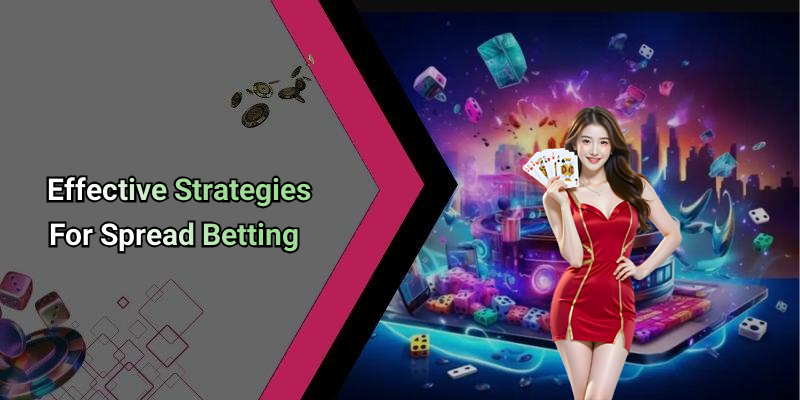 Effective Strategies For Spread Betting