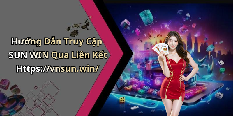 4: Những Trò Chơi Đặc Sắc Và Dịch Vụ Thú Vị Tại SUN WIN
