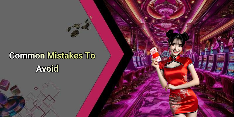 Common Mistakes To Avoid