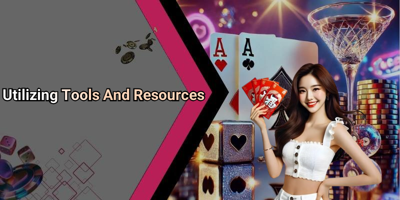 Utilizing Tools And Resources